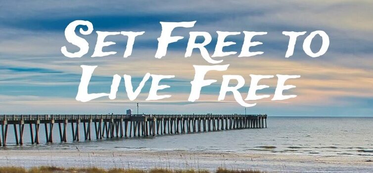 Set Free to Live Free Galatians 5:22-26 Part 3 Set Free to Live Free Galatians 5:22-26 Part 3