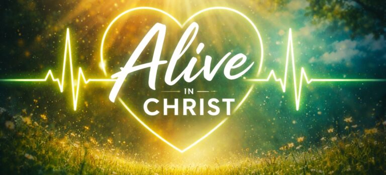Alive in Christ Living in Resurrected Hope Alive in Christ Living in Resurrected Hope